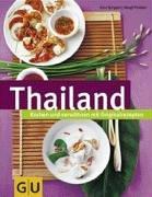 Thailand: Kochen und verwöhnen mit Originalrezepten