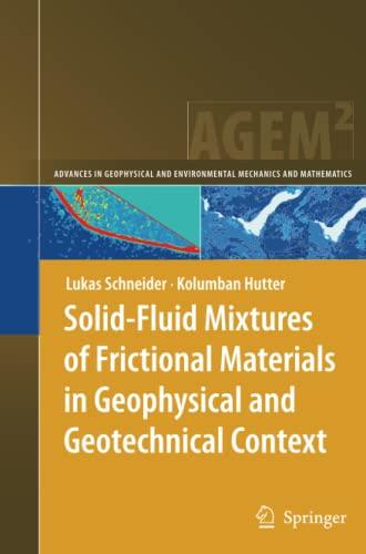 Solid-Fluid Mixtures of Frictional Materials in Geophysical and Geotechnical Context: Based on a Concise Thermodynamic Analysis (Advances in Geophysical and Environmental Mechanics and Mathematics)