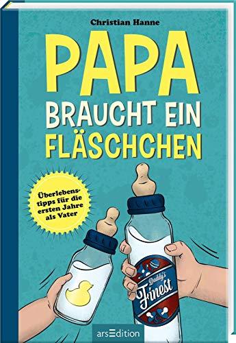 Papa braucht ein Fläschchen: Überlebenstipps für das erste Jahr als Vater