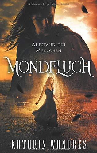 Mondfluch 3: Aufstand der Menschen (Mondfluch-Saga)