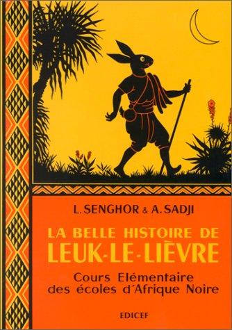 La Belle histoire de Leuk-le-lièvre : cours élémentaire des écoles d'Afrique noire