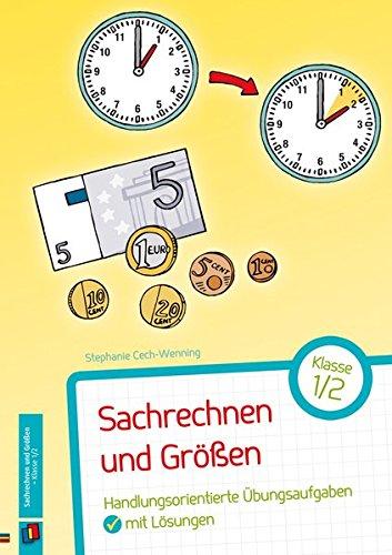 Sachrechnen und Größen - Klasse 1/2: Handlungsorientierte Übungsaufgaben mit Lösungen