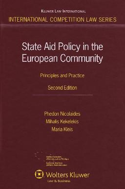 State Aid Policy in the European Community: Principles and Practice (International Competition Law, 16)