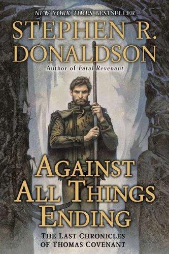 Against All Things Ending: The Last Chronicles of Thomas Covenant