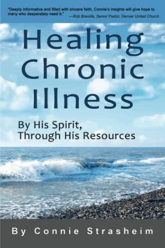 Healing Chronic Illness: By His Spirit, Through His Resources