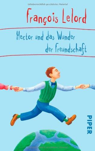 Hector und das Wunder der Freundschaft (Hector Abenteuer)