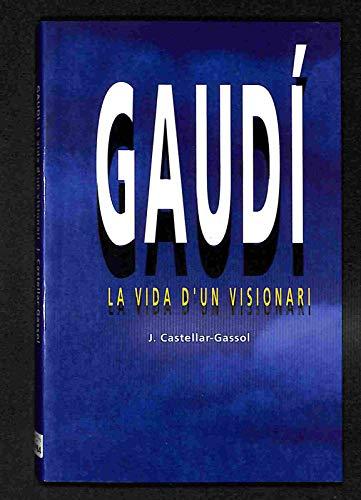 Gaudí. La vida d'un visionari (Per conèixer, Band 1)