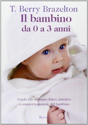 Il Bambino DA 0 a 3 Anni