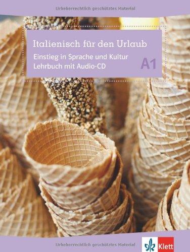 Italienisch für den Urlaub A1. Einstieg in Sprache und Kultur. Lehrbuch mit  Audio-CD