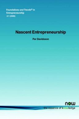 Nascent Entrepreneurship: Empirical Studies and Developments (Foundations and Trends(r) in Entrepreneurship)