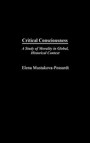 Critical Consciousness: A Study of Morality in Global, Historical Context