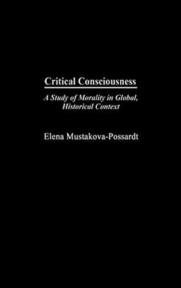 Critical Consciousness: A Study of Morality in Global, Historical Context