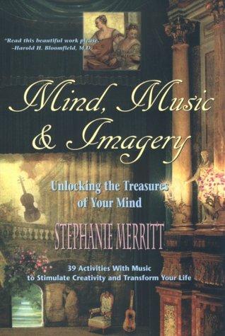 Mind Music and Imagery: Unlocking the Treasures of Your Mind