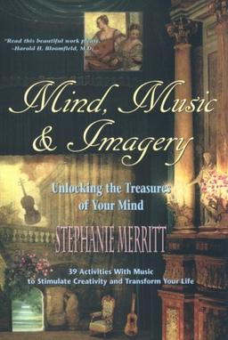 Mind Music and Imagery: Unlocking the Treasures of Your Mind