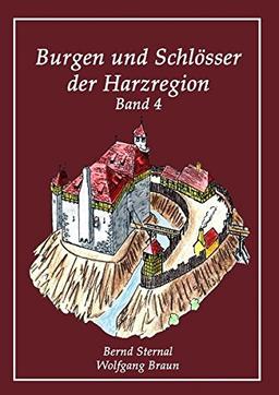 Burgen und Schlösser der Harzregion: Band 4