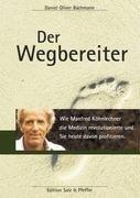 Der Wegbereiter: Wie Manfred Köhnlechner die Medizin revolutionierte und Sie heute davon profitieren