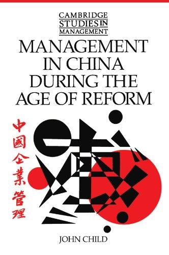 Management in China During the Age of Reform (Cambridge Studies in Management, Band 23)