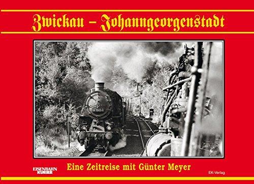 Zwickau - Johanngeorgenstadt: Eine Zeitreise mit Günter Meyer