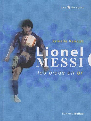 Lionel Messi, les pieds en or