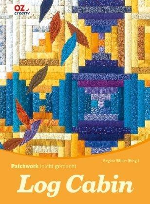 Log Cabin: Patchwork leicht gemacht