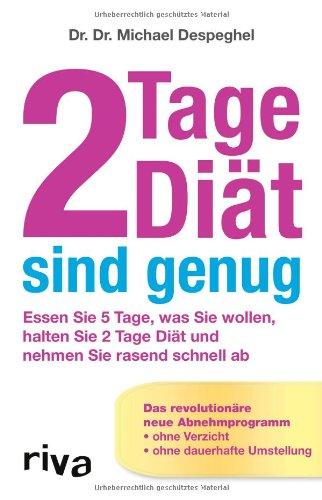 2 Tage Diät sind genug: Essen Sie 5 Tage, was Sie wollen, halten Sie 2 Tage Diät und nehmen Sie rasend schnell ab. Das revolutionäre neue Abnehmprogramm