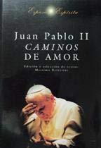 JUAN PABLO II CAMINOS DE AMOR.