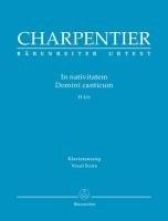 In navitatem Domini canticum (H. 416). Klavierauszug: Bärenreiter-Urtext; aktueller Stand der Forschung; zweisprachiges Vorwort (dt./engl.); gut ... Repertoire-Ergänzung zur Weihnachtszeit