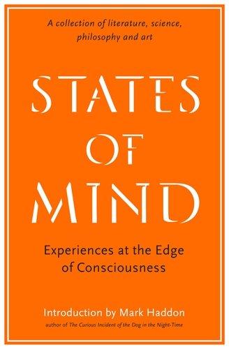 States of Mind: Experiences at the Edge of Consciousness - An Anthology (Wellcome Collection)