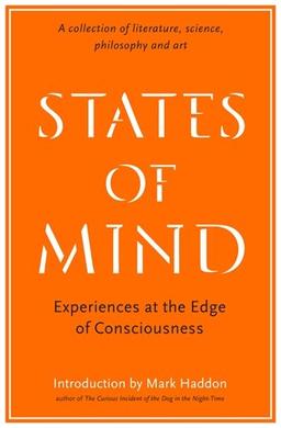 States of Mind: Experiences at the Edge of Consciousness - An Anthology (Wellcome Collection)