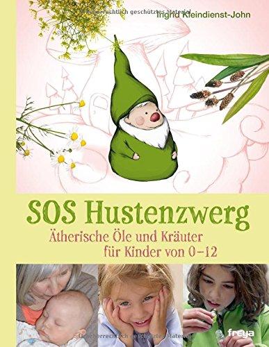 SOS Hustenzwerg: Ätherische Öle und Kräuter für Kinder von 0-12