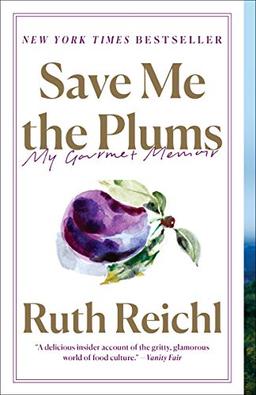 Save Me the Plums: My Gourmet Memoir