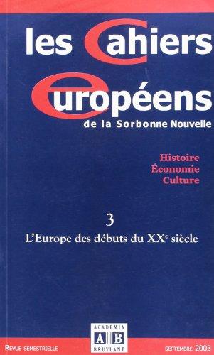 Cahiers européens de la Sorbonne nouvelle, n° 3. L'Europe des débuts du XXe siècle