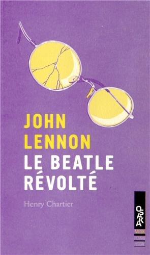 John Lennon : le Beatle révolté