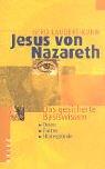 Jesus von Nazareth: Das gesicherte Basiswissen