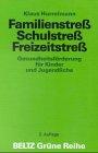 Familienstress, Schulstress, Freizeitstress