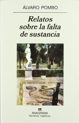 Relatos sobre la falta de sustancia (Narrativas hispánicas, Band 25)