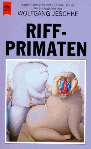 Riffprimaten. Internationale Science Fiction Erzählungen.