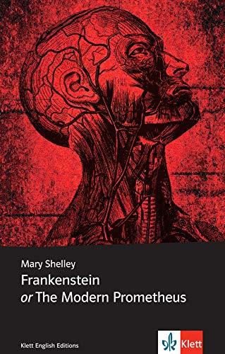 Frankenstein or The Modern Prometheus (Klett English Editions)