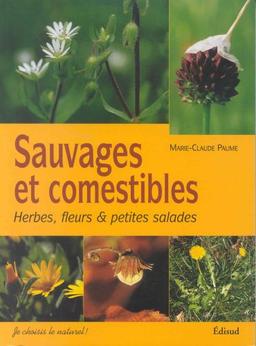 Sauvages et comestibles : herbes, fleurs et petites salades