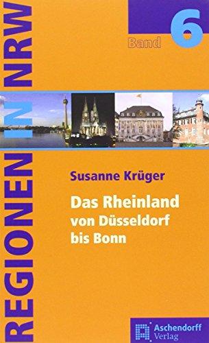 Das Rheinland von Düsseldorf bis Bonn (Regionen in Nordrhein-Westfalen)