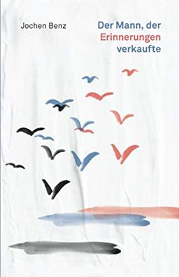 Der Mann, der Erinnerungen verkaufte (Kleine literarische Hausapotheke, Band 1)