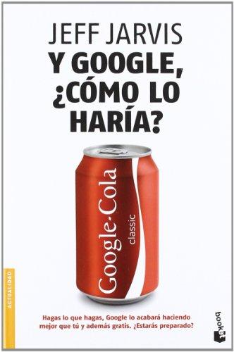 Y Google, ¿cómo lo haría? (Divulgación. Actualidad)