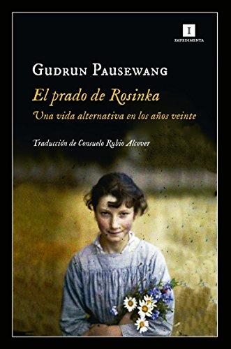 El prado de Rosinka : una vida alternativa en los años veinte (Impedimenta, Band 172)