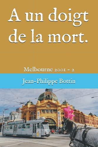 A un doigt de la mort. (Melbourne 2001., Band 2)