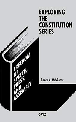 Freedom of Speech, Press, and Assembly (Exploring the Constitution)