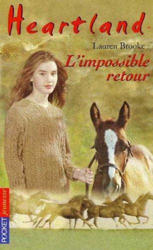 Heartland : le pays où l'amour des chevaux guérit toutes les blessures. Vol. 5. L'impossible retour