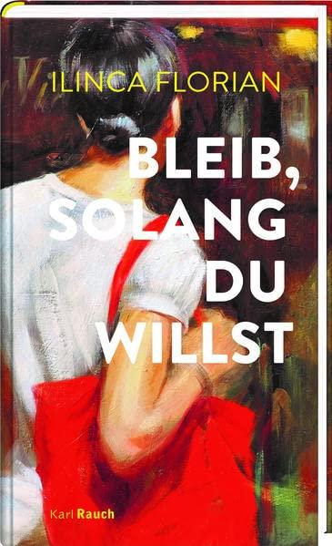 Bleib, solang du willst: Roman