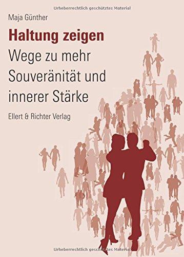 Haltung zeigen: Wege zu mehr Souveränität und innerer Stärke