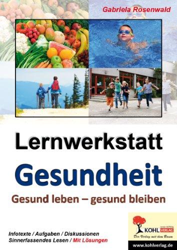 Lernwerkstatt Gesundheit. Gesund leben - gesund bleiben: Kopiervorlagen zum Einsatz in der Freiarbeit/zum Stationenlernen - 60 Kopiervorlagen, mit Lösungen