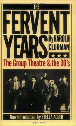 The Fervent Years: Group Theatre and the Thirties